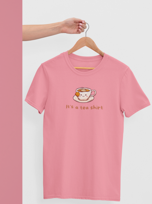 It's a Tea-Shirt
